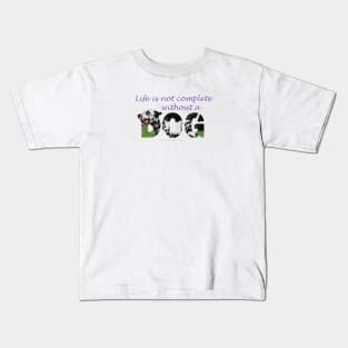 Life is not complete without a dog - Dalmatian oil painting word art Kids T-Shirt